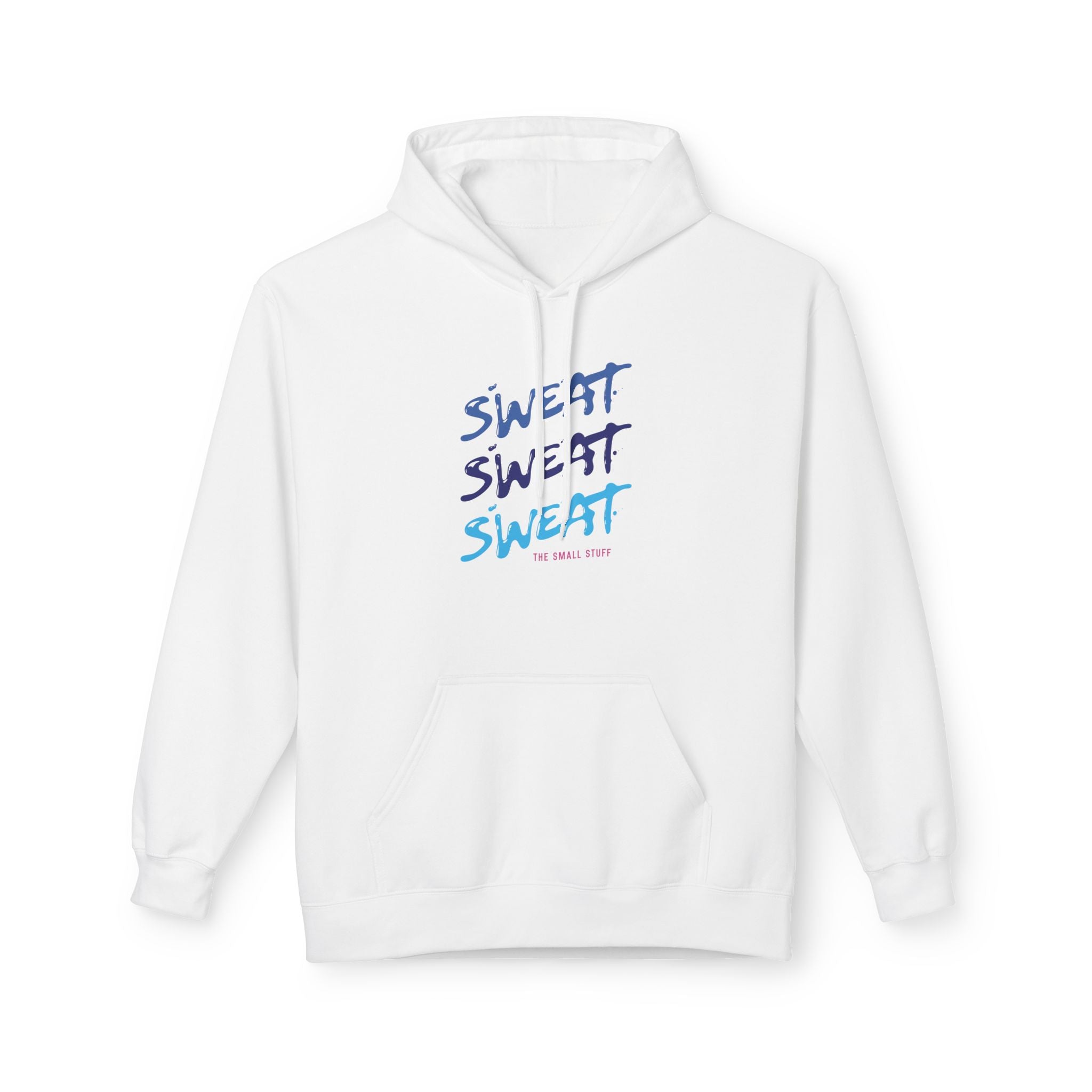 Sweat The Small Stuff Adult Hoodie