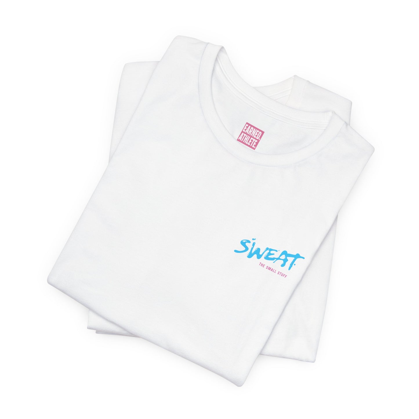 Sweat The Small Stuff Adult Tee