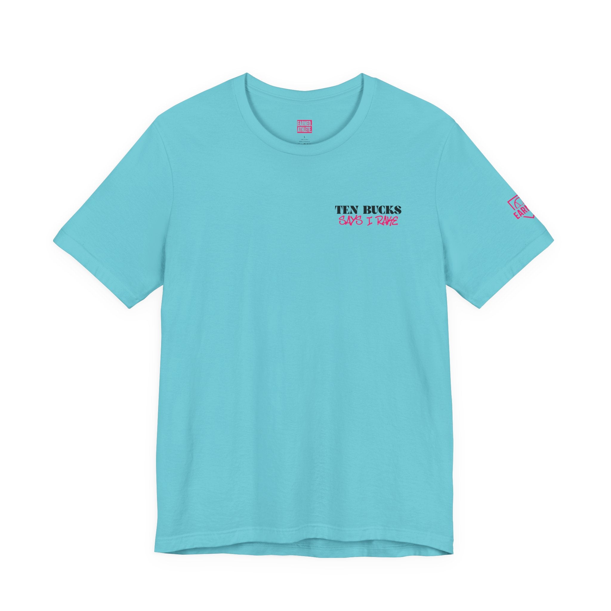 Ten Bucks Says I Rake Adult Tee - Pink Graphic