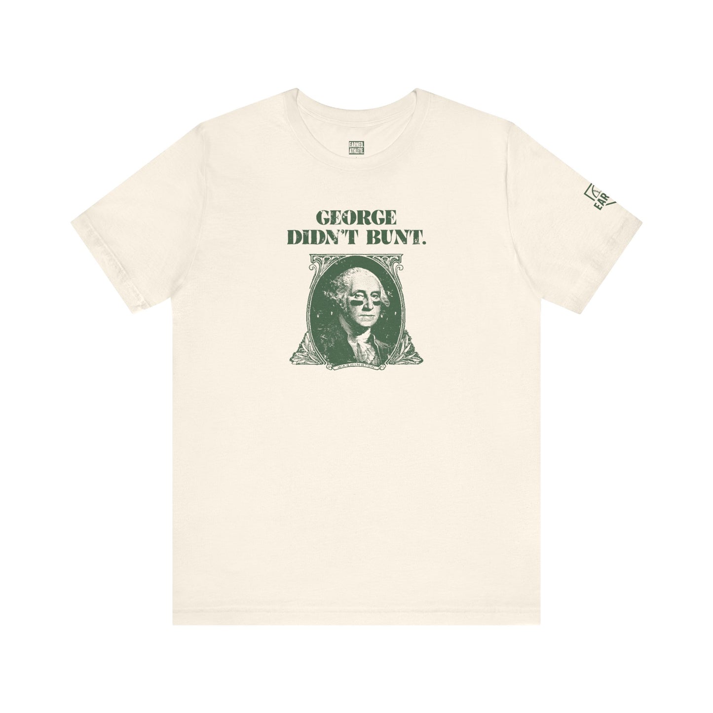 GEORGE DIDN'T BUNT Adult Tee - AMERICA 250 Collection - Green Font
