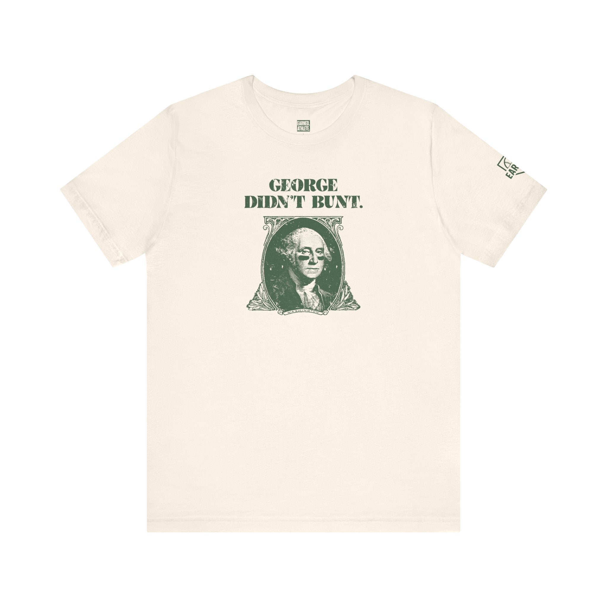 GEORGE DIDN'T BUNT Adult Tee - AMERICA 250 Collection - Green Font