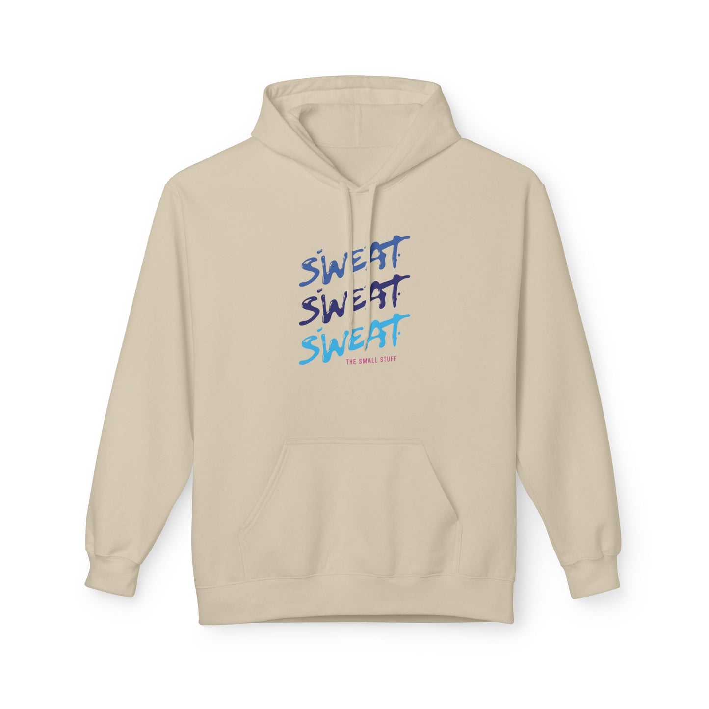 Sweat The Small Stuff Adult Hoodie