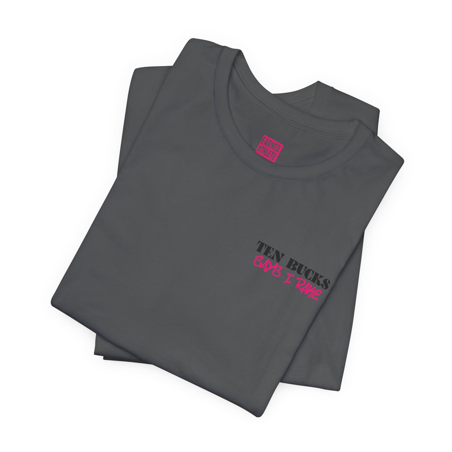 Ten Bucks Says I Rake Adult Tee - Pink Graphic