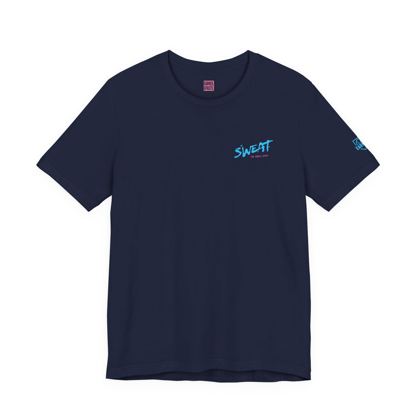 Sweat The Small Stuff Adult Tee